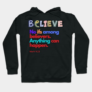 Believe. No ifs SpeakChrist Inspirational Lifequote Christian Motivation Hoodie